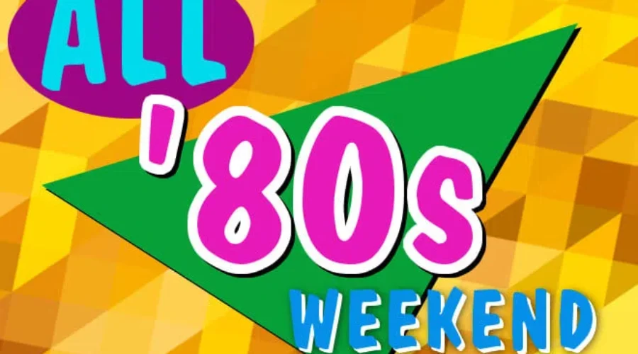 80’s Long Weekend!